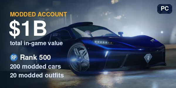 GTA V Modded Account - 1 Billion Total / RP 500 / 200 Modded Cars / 20 Modded Outfits - PC